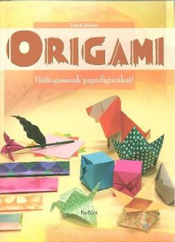 Origami - Hajtogassunk papírfigurákat
